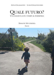 Quale futuro? Una società con i tempi al femminile.pdf
