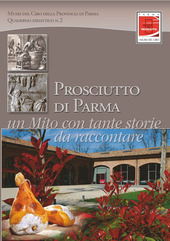 Cover  Prosciutto di Parma : un mito con tante storie da raccontare : itinerario dal prodotto al museo al territorio
