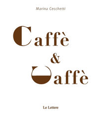 Libro Caffè & caffè Marina Cecchetti