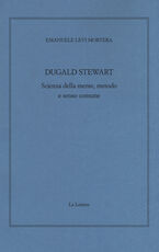 Libro Dugald Stewart. Scienza della mente, metodo e senso comune Emanuele Levi Mortera
