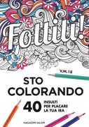 Libro Fottiti!... sto colorando. 40 insulti per placare la tua ira