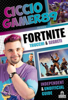 Fortnite. Trucchi e segreti. Independent and unofficial guide.pdf