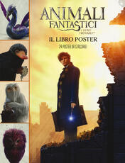 Libro Animali fantastici e dove trovarli. Il libro poster. Ediz. a colori