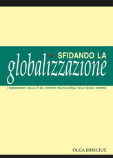 Libro Sfidando la globalizzazione. L'insegnamento della L1 nel contesto multiculturale delle scuole europee Olga Irimciuc