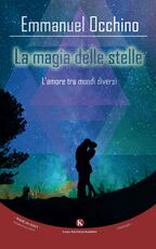 Libro La magia delle stelle. L'amore tra mondi diversi Emmanuel Occhino