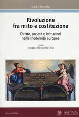 Libro Rivoluzione fra mito e costituzione. Diritto, società e istituzioni nella modernità europea