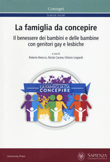 Amatigota.it La famiglia da concepire. Il benessere dei bambini e delle bambine con genitori gay e lesbiche. Atti del convegno (Roma, 23-24 giugno 2016) Image