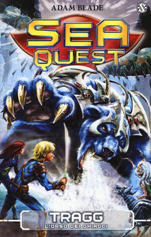 Tragg. Lorso dei ghiacci. Sea Quest. Vol. 14.pdf