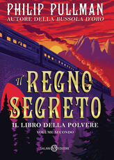Libro Il Regno Segreto. Il Libro della Polvere. Vol. 2 Philip Pullman