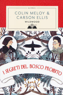 I segreti del bosco proibito. Wildwood.pdf