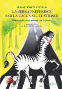 Libro La zebra preferisce far la cacca sulle strisce. Filastrocche sugli animali che la fanno Sebastiano Zanetello