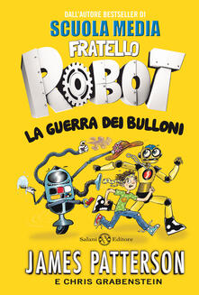 La guerra dei bulloni. Fratello robot.pdf