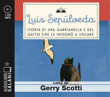 Storia di una gabbianella e del gatto che le insegnò a volare letto da Gerry Scotti. Audiolibro. CD Audio formato MP3.pdf