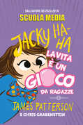 Libro La vita è un gioco da ragazze. Jacky Ha-Ha James Patterson Chris Grabenstein