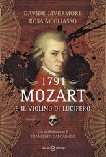 Libro 1791. Mozart e il violino di Lucifero Davide Livermore Rosa Mogliasso