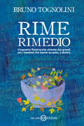 Libro Rime rimedio. Cinquanta filastrocche chieste dai grandi per i bambini che hanno accanto, o dentro Bruno Tognolini