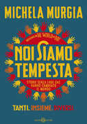 Libro Noi siamo tempesta. Storie senza eroe che hanno cambiato il mondo Michela Murgia