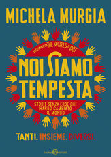 Libro Noi siamo tempesta. Storie senza eroe che hanno cambiato il mondo Michela Murgia