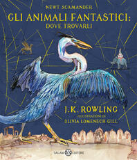 Libro Gli animali fantastici: dove trovarli. Newt Scamander. Ediz. a colori J. K. Rowling