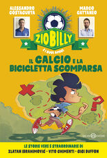 Libro Il calcio e la bicicletta scomparsa. Zio Billy e i suoi amici Alessandro Costacurta Marco Cattaneo