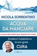 Libro Acqua da mangiare. Accelera il metabolismo, brucia i grassi, cura Nicola Sorrentino