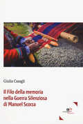 Libro Il filo della memoria nella guerra silenziosa di Manuel Scorza Giulia Casagli