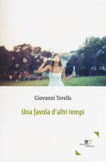 Libro Una favola d'altri tempi Giovanni Torella