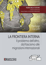 Libro La frontiera interna. Il problema dell'altro dal fascismo alle migrazioni internazionali Cervelli Pierluigi