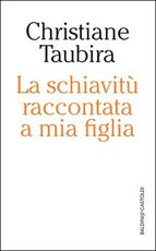 Libro La schiavitù raccontata a mia figlia Christiane Taubira