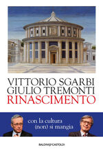 Libro Rinascimento. Con la cultura (non) si mangia Vittorio Sgarbi Giulio Tremonti