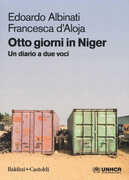 Libro Otto giorni in Niger. Un diario a due voci Edoardo Albinati Francesca D'Aloja