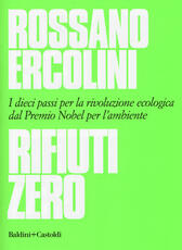 Libro Rifiuti zero. Dieci passi per la rivoluzione ecologica dal Premio Nobel per l'ambiente Rossano Ercolini