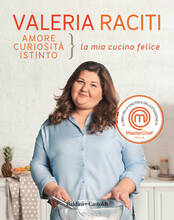 Libro Amore curiosità istinto. La mia cucina felice Valeria Raciti