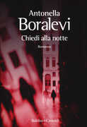Libro Chiedi alla notte Antonella Boralevi