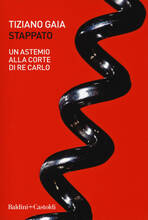 Libro Stappato. Un astemio alla corte di re Carlo Tiziano Gaia