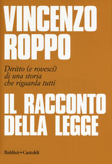 Il racconto della legge. Diritto (e rovesci) di una storia che riguarda tutti.pdf