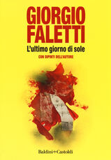 Libro L' ultimo giorno di sole. Con dipinti dell'autore. Ediz. a colori Giorgio Faletti