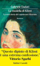 Libro La modella di Klimt. La vera storia del capolavoro ritrovato Gabriele Dadati