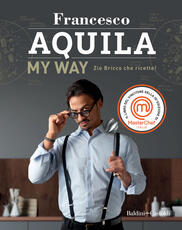 Libro My Way. Zio Bricco che ricette! Francesco Aquila