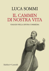 Libro Il cammin di nostra vita. Viaggio nella Divina Commedia Luca Sommi