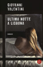 Libro Ultima notte a Lisbona Giovanni Valentini