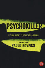 Libro Psychokiller. Nella mente dell'assassino Paolo Roversi