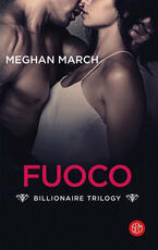 Libro Il fuoco. Billionaire trilogy Meghan March