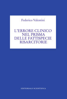 L errore clinico nel prisma della fattispecie risarcitorie.pdf