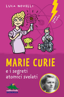 Marie Curie e i segreti atomici svelati.pdf