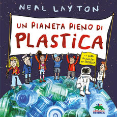 Libro Un pianeta pieno di plastica Neal Layton