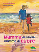 Libro Mamma di pancia, mamma di cuore. Un libro da leggere insieme Anna Genni Miliotti Cinzia Ghigliano