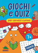 Libro Giochi e quiz per cervelli curiosi. Scienza Federica Friedrich Giacomo Spallacci Alessandra Zorzetti