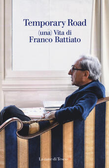 Temporary road. (Una) vita di Franco Battiato. Dialogo con Giuseppe Pollicelli. Con DVD video.pdf