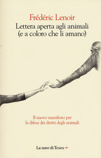 Libro Lettera aperta agli animali (e a coloro che li amano) Frédéric Lenoir